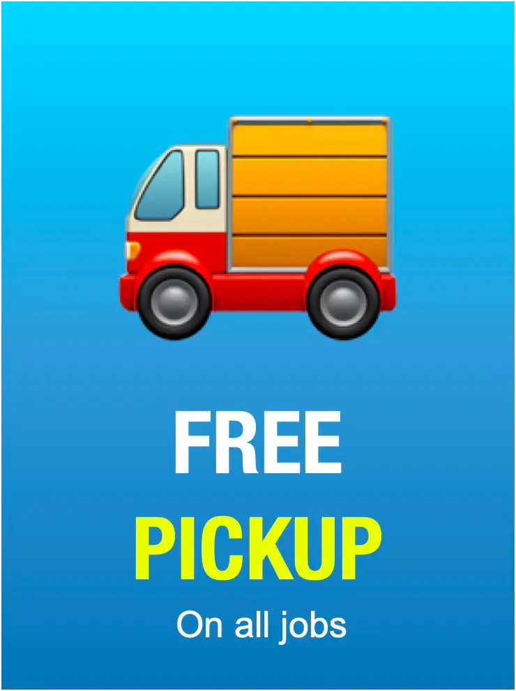 Free pickup on all jobs