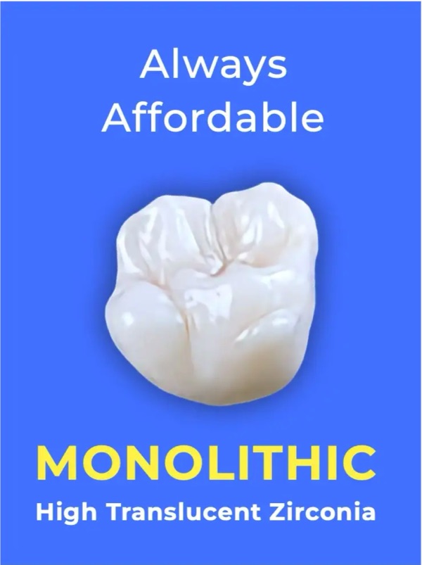 Always affordable monolithic high translucency zirconia